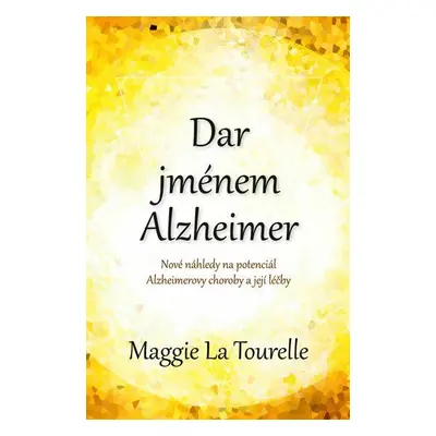 Dar jménem Alzheimer (Maggie La Tourelleová)