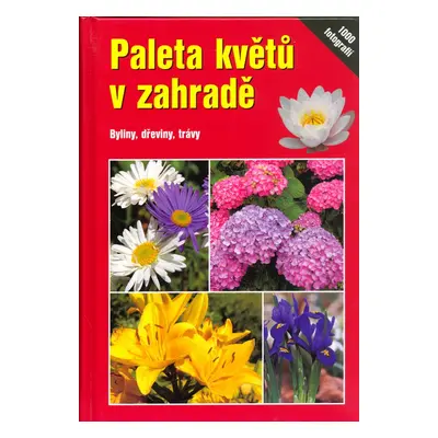 Paleta květů v zahradě (Angelika Throll)