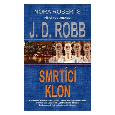 Smrtící klon (Robb J. D.)