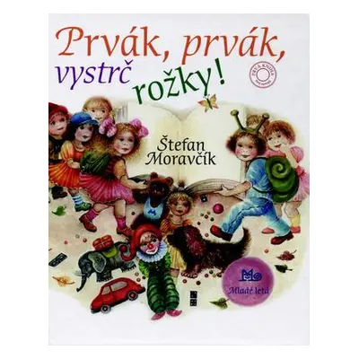 Prvák, prvák, vystrč rožky! (Štefan Moravčík) (slovensky)