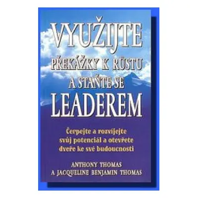 Využijte překážky k růstu a staňte se leaderem (Jacqueline Benjamin Thomas | Anthony Thomas)