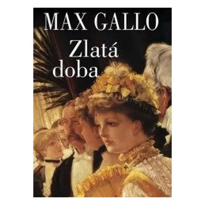 Zlatá doba (Max Gallo)