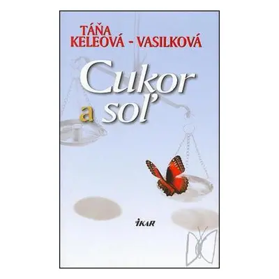 Cukor a soľ (Táňa Keleová-Vasilková) (slovensky)