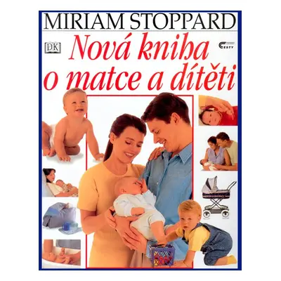 Nová kniha o matce a dítěti (Miriam Stoppard)