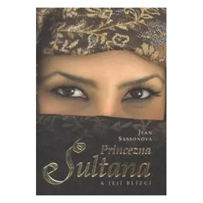 Princezna Sultana a její blízcí (Sasson Jean)