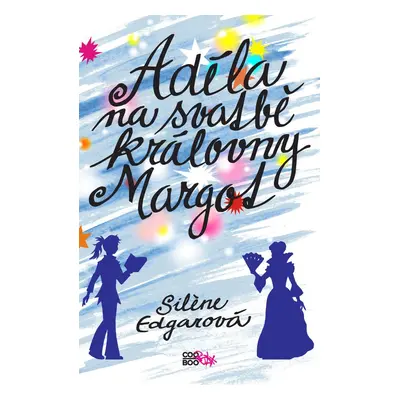 Adéla na svatbě královny Margot (Silene Edgarová)