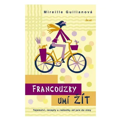 Francouzky umí žít (Mireille Guilianová)