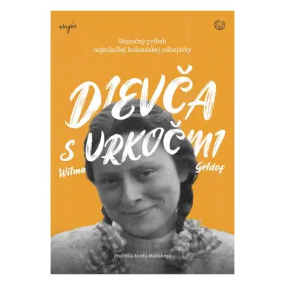 Dievča s vrkočmi - Skutočný príbeh najmladšej holandskej odbojárky (Wilma Geldof) (slovensky)