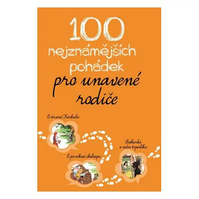 100 nejznámějších pohádek pro unavené rodiče (Karel Řepka)