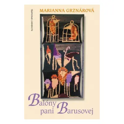 Balóny pani Barusovej (Marianna Grznárová) (slovensky)