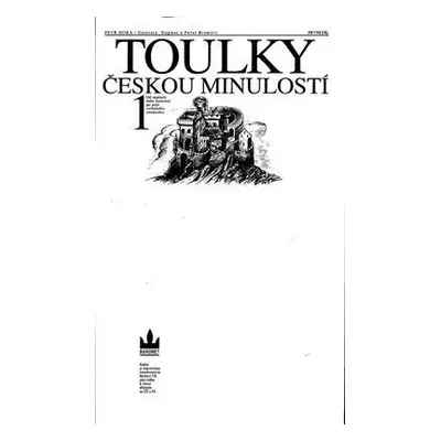 Toulky českou minulostí 1 - Od nejstarší doby kamenné po práh vrcholného středověku (Petr Hora)