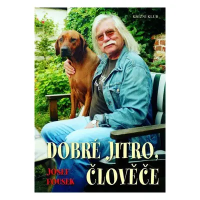 Dobré jitro, člověče (Josef Fousek)