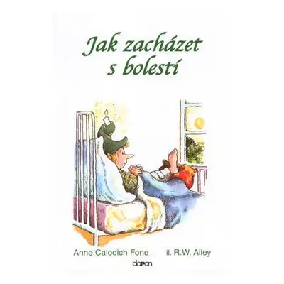 Jak zacházet s bolestí (Anne Calodich Fone)