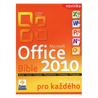 MS Office 2010 - bible - Průvodce pro každého