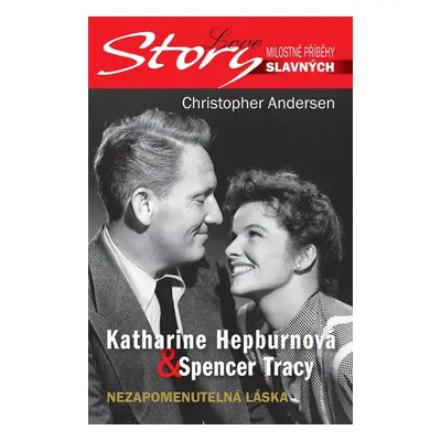 Katharine Hepburnová & Spencer Tracy - Love Story (Christopher Andersen)