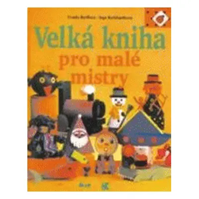 Velká kniha pro malé mistry (Ursula Barff)