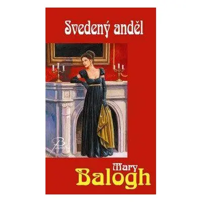 Balogh Mary: Svedený anděl (Mary Balogh)