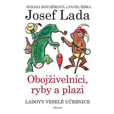 Ladovy veselé učebnice Obojživelní, ryby a plazi (Zuzana Kovaříková)