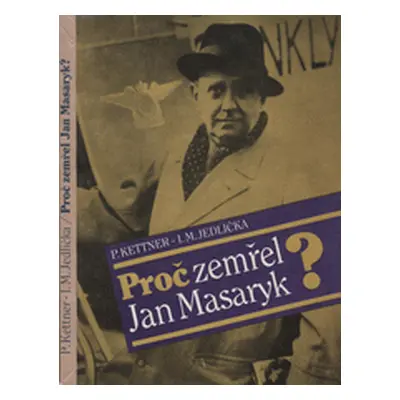 Proč zemřel Jan Masaryk? (Petr Kettner)