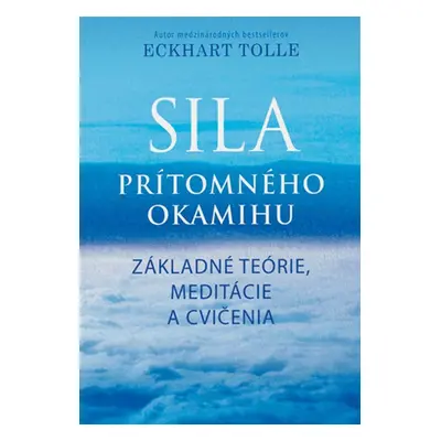 Sila prítomného okamihu (Tolle Eckhart) (slovensky)