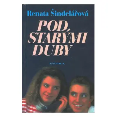 Pod starými duby (Renata Šindelářová)