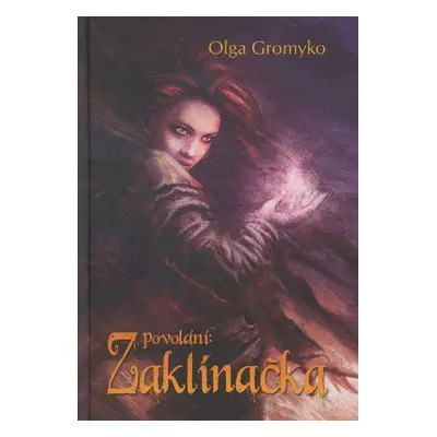 Povolání: Zaklínačka (Olga Nikolajevna Gromyko)