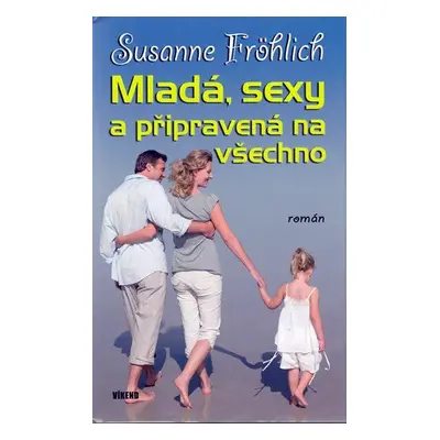 Mladá, sexy a připravená na všechno (Susanne Fröhlich)