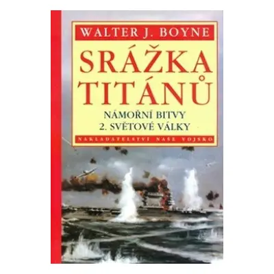 Srážka titánů-nám.bitvy 2.sv.v (Walter J. Boyne)