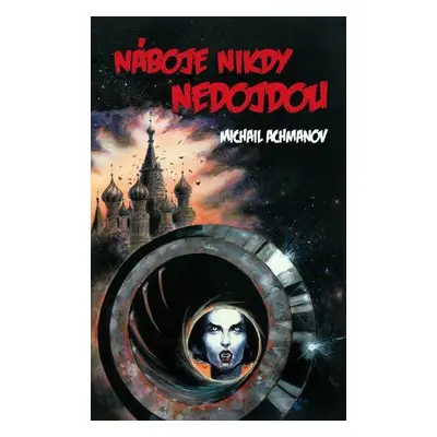 Náboje nikdy nedojdou (Achmanov Michail)