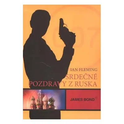 James Bond – Srdečné pozdravy z Ruska (Ian Fleming)