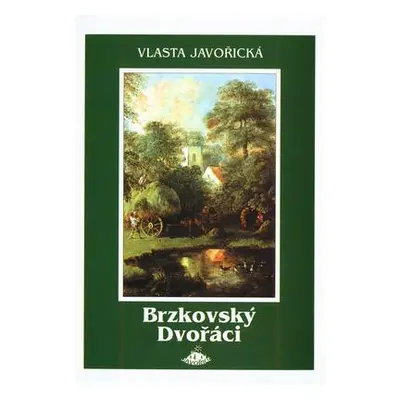 Brzkovský Dvořáci (Vlasta Javořická)