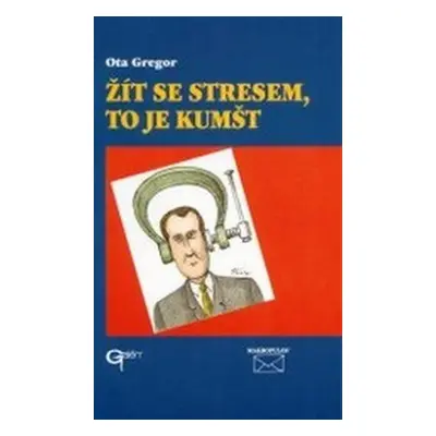 Žít se stresem, to je kumšt (Robert Gurlich)