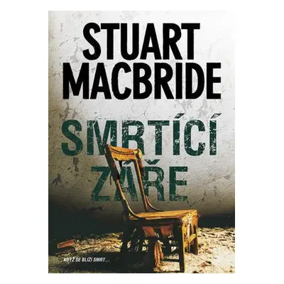 Smrtící záře (Stuart MacBride)