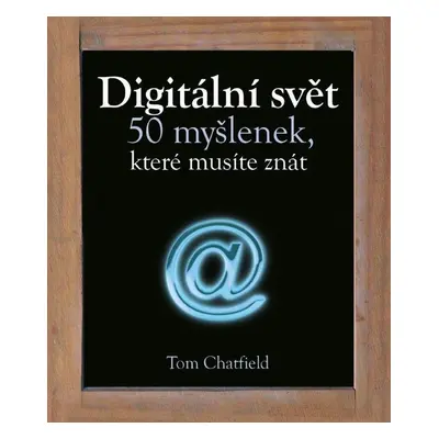 Digitální svět (Tom Chatfield)