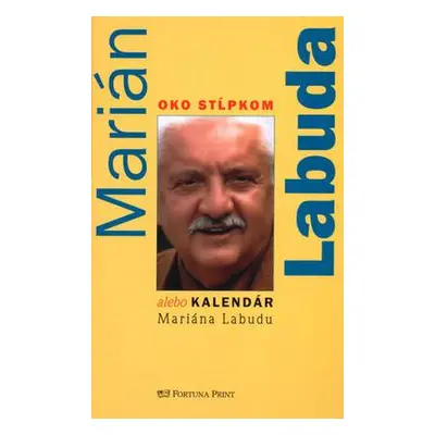 Oko stĺpkom alebo Kalendár Mariána Labudu (Marián Labuda)