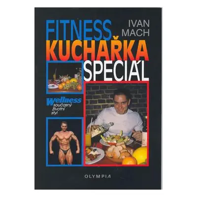 Fitness kuchařka speciál (Ivan Mach)