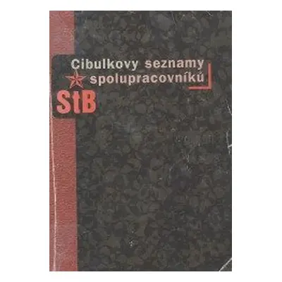 Cibulkovy seznamy spolupracovníků StB (Petr Cibulka)