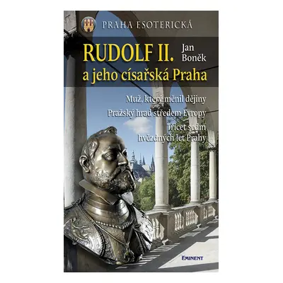 Rudolf II. a jeho císařská Praha (Jan Boněk)