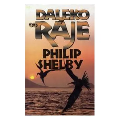 Daleko od ráje (Philip Shelby)