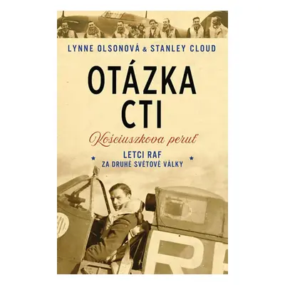 Otázka cti - Letci RAF za druhé světové války (Stanley Cloud)