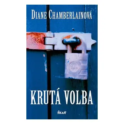 Krutá volba (Diane Chamberlain)