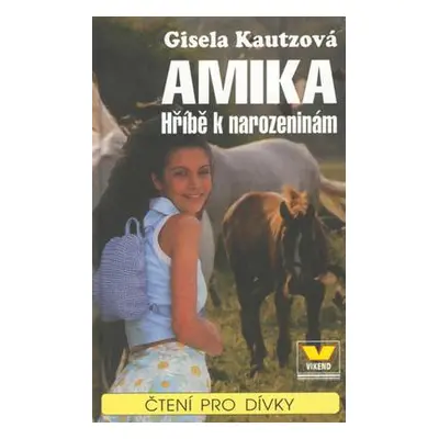 Amika hříbě k narozeninám (Gisela Kautzová)