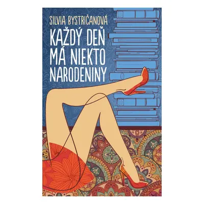 Každý deň má niekto narodeniny (Silvia Bystričanová) (slovensky)