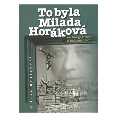 To byla Milada Horáková (Zora Dvořáková)