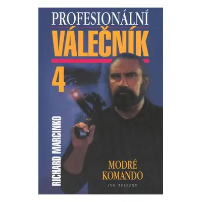 Profesionální válečník 4. (Richard Marcinko)