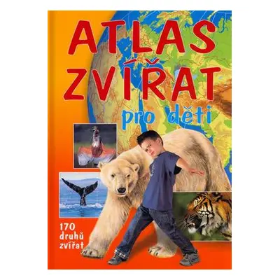 Atlas zvířat pro děti (Owsińska-Miedzińska Ewa)