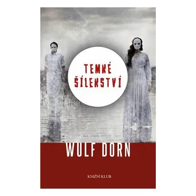 Temné šílenství (Wulf Dorn)