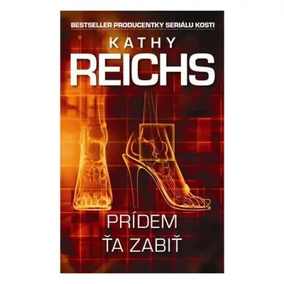 Prídem ťa zabiť (Kathy Reichs) (slovensky)