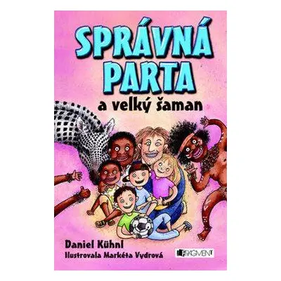 SPRÁVNÁ PARTA a velký šaman (Daniel Kühnl)