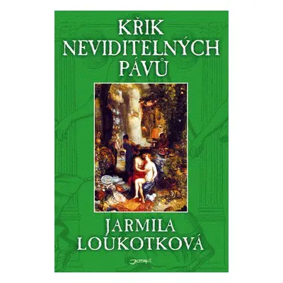 Křik neviditelných pávů (Jarmila Loukotková)